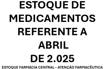 ESTOQUE DE MEDICAMENTOS, ABRIL DE 2.025